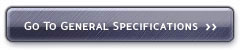 Go To General Specifications >>