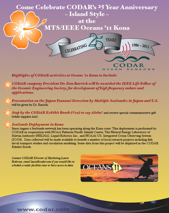 Come Celebrate CODAR’s 25 Year Anniversary ~ Island Style ~ at the MTS/IEEE Oceans ’11 Come Celebrate CODAR’s 25 Year Anniversary ~ Island Style ~ at the MTS/IEEE Oceans ’11